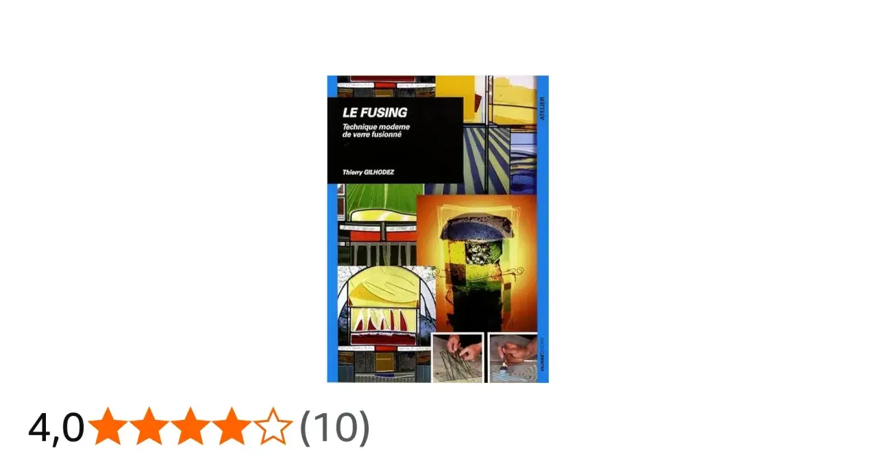 Livre "Le Fusing" de Thierry Gilhodez, guide pour apprendre le fusing et la technique moderne du verre fusionné.