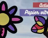 Fleur et papillon colorés en papier vitrail, une activité facile pour décorer.