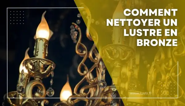 Comment nettoyer un lustre en métal : ce guide vous montre comment redonner son éclat à votre luminaire en bronze.